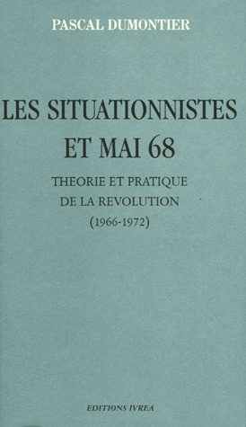 Emprunter Les situationnistes et mai 68. Théorie et pratique de la Révolution livre