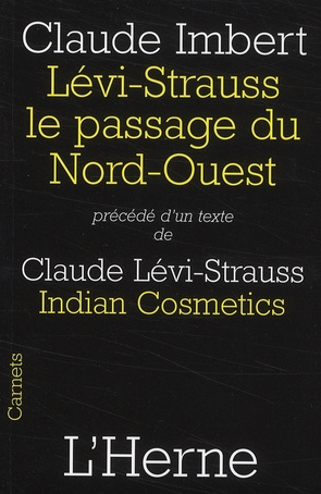 Emprunter Levi-Strauss, le passage du Nord-Ouest. Précédé d'Indian Cosmetics de Claude Lévi-Strauss livre