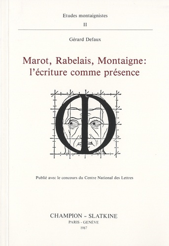 Emprunter MAROT, RABELAIS, MONTAIGNE: L'ECRITURE COMME PRESENCE. livre
