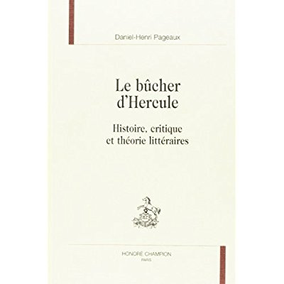 Emprunter LE BUCHER D'HERCULE. HISTOIRE, CRITIQUE ET THEORIQUE LITTERAIRES. livre