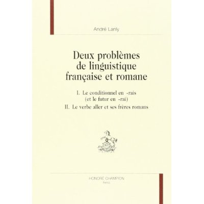 Emprunter DEUX PROBLEMES DE LINGUISTIQUE FRANCAISE ET ROMANE. I. LE CONDITIONNEL EN -RAIS (ET LE FUTUR EN -RA livre