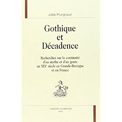 Emprunter GOTHIQUE ET DECADENCE. RECHERCHES SUR LA CONTINUITE D'UN MYTHE ET D'UN GENRE AU XIXE SIECLE EN GRAN livre
