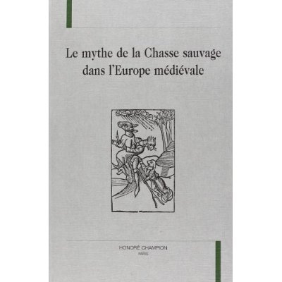 Emprunter MYTHE DE LA CHASSE SAUVAGE DANS L'EUROPE MEDIEVALE (LE) livre