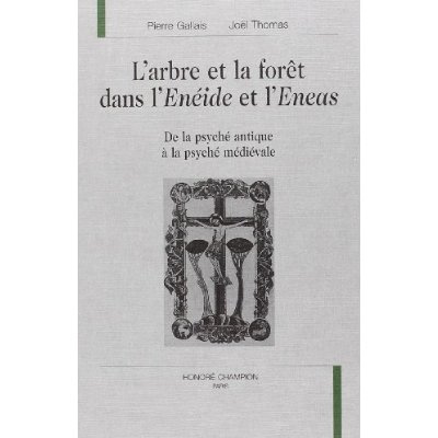 Emprunter L'ARBRE ET LA FORET DANS L'ENEIDE ET L'ENEAS. DE LA PSYCHE ANTIQUE A LA PSYCHE MEDIEVALE. livre