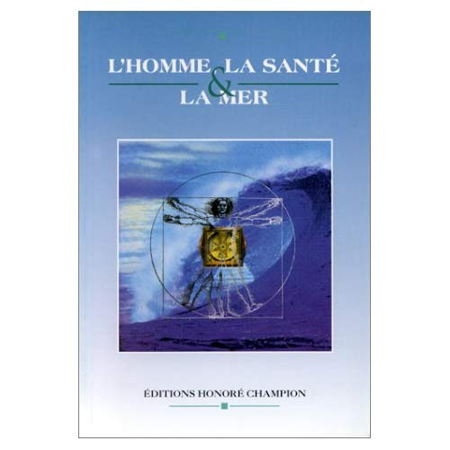 Emprunter HOMME, LA SANTE ET LA MER (L'). ACTES DU COLLOQUE INTERNATIONAL TENU A L'INSTITUT CATHOLIQUE DE PARI livre