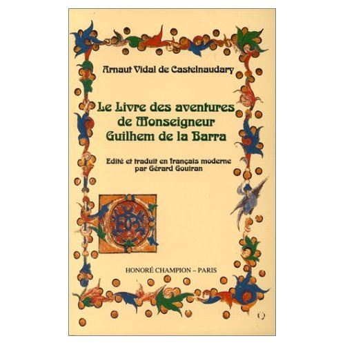 Emprunter LE LIVRE DES AVENTURES DE MONSEIGNEUR GUILHEM DE LA BARRA. EDITE ET TRADUIT EN FRANCAIS MODERNE PAR livre