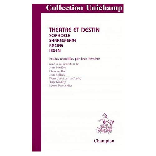 Emprunter THEATRE ET DESTIN. SOPHOCLE, SHAKESPEARE, RACINE, IBSEN. ETUDES RECUEILLIES PAR JEAN BESSIERE. AVEC livre