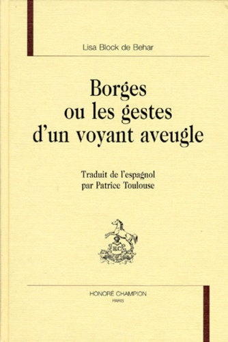 Emprunter BORGES OU LES GESTES D'UN VOYANT AVEUGLE. TRADUIT DE L'ESPAGNOL PAR PATRICE TOULOUSE. livre