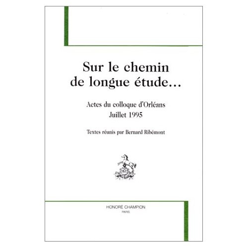 Emprunter SUR LE CHEMIN DE LONGUE ETUDE . ACTES DU COLLOQUE D'ORLEANS. JUILLET 1995. livre