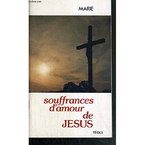 Emprunter Souffrances d'amour de Jésus livre