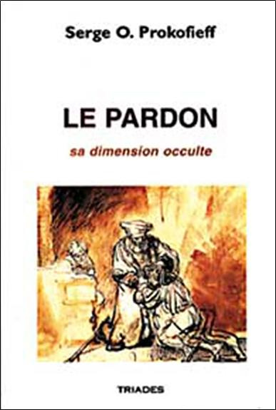 Emprunter Le pardon. Sa dimension occulte livre