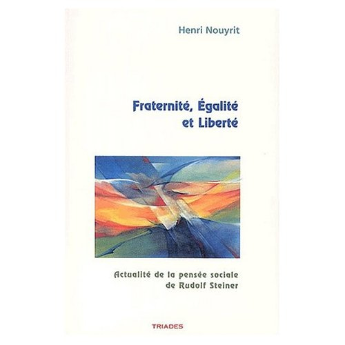 Emprunter Fraternité, égalité et liberté. Actualité de la pensée de Rudolf Steiner livre