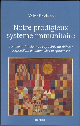 Emprunter Notre prodigieux système immunitaire. Comment stimuler nos capacités de défense corporelles, Émotion livre