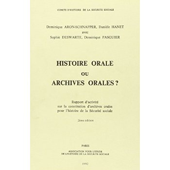 Emprunter Histoire orale ou archives orales ? Rapport d'activité sur la constitution d'archives orales pour l' livre