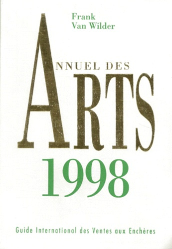 Emprunter ANNUEL DES ARTS 1998. Guide international des ventes aux enchères livre