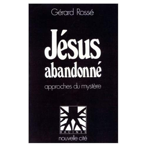 Emprunter Jésus abandonné. Approches du mystère livre