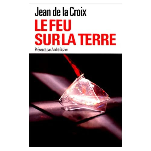 Emprunter Le Feu sur la terre. Un choix de textes du saint pour le 4e centenaire de sa mort livre