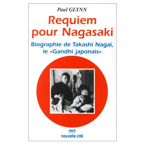 Emprunter Requiem pour Nagasaki. Biographie de Takashi Nagai, le 