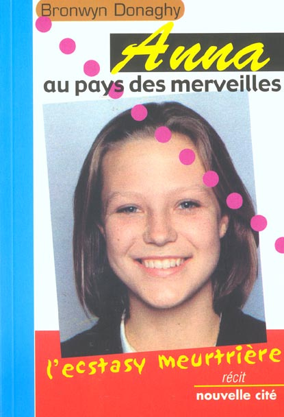 Emprunter Anna au pays des merveilles. L'ecstasy meurtrière livre