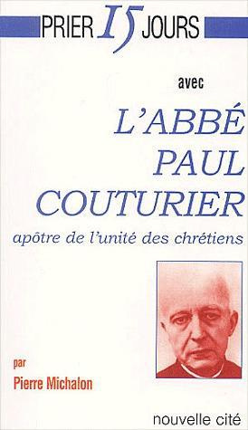 Emprunter L'abbé Paul Couturier. Apôtre de l'unité des chrétiens livre