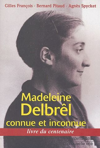 Emprunter Madeleine Delbrêl connue et inconnue. Livre du centenaire livre