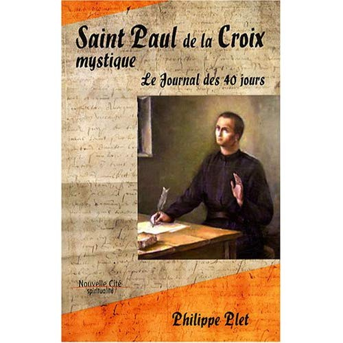 Emprunter Saint Paul de la croix mystique. Le journal des 40 jours livre