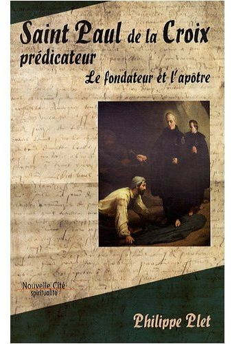 Emprunter Saint Paul de la Croix prédicateur. Le fondateur et l'apôtre livre