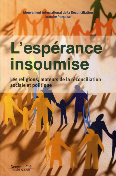 Emprunter L'espérance insoumise. Les religions, moteurs de la réconciliation sociale et politique livre