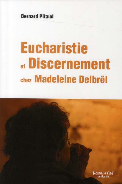 Emprunter Eucharistie et Discernement chez Madeleine Delbrêl livre