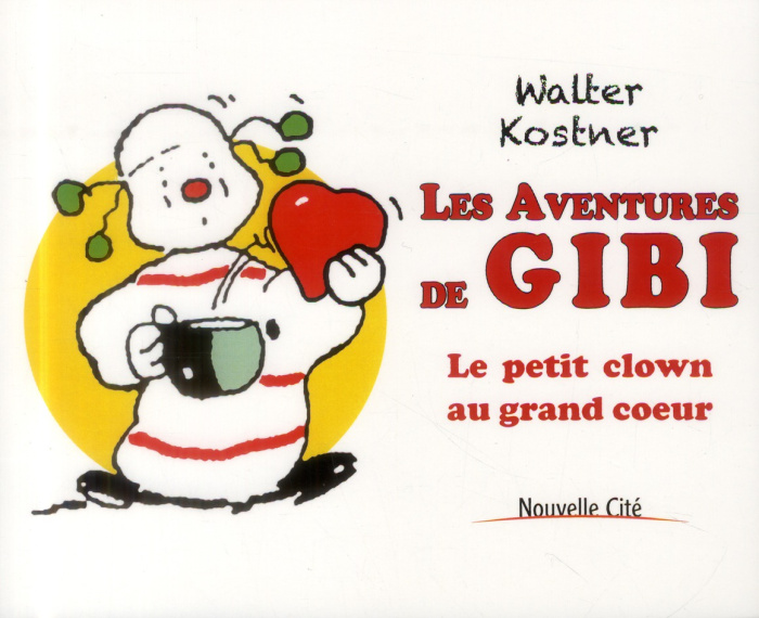 Emprunter Les aventures de Gibi. Le petit clown au grand coeur livre