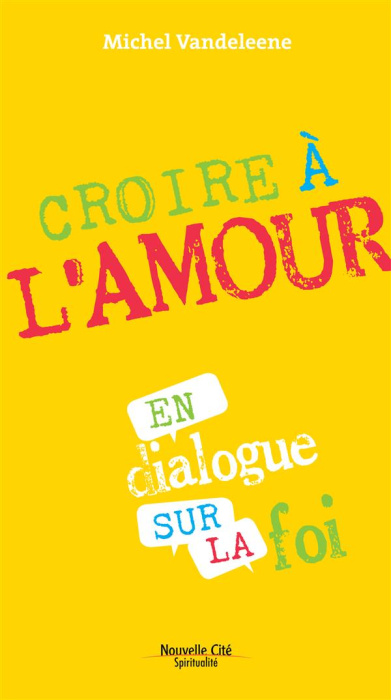 Emprunter CROIRE A L'AMOUR - EN DIALOGUE SUR LA FOI livre