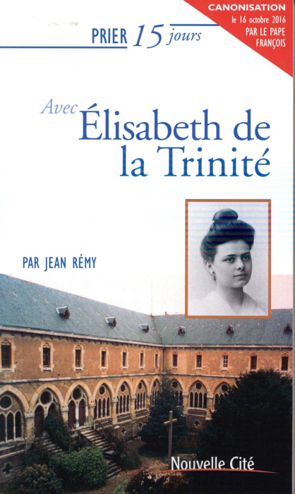 Emprunter PRIER 15 JOURS 44 AVEC SAINTE ELISABETH DE LA TRINITE - NOUVELLE EDITION AUGMENTEE livre