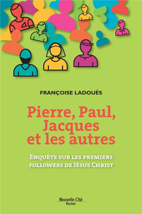 Emprunter PIERRE, PAUL, JACQUES ET LES AUTRES - ENQUETE SUR LES PREMIERS FOLLOWERS DE JESUS-CHRIST livre