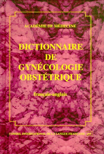 Emprunter DICT. DE GYNECOLOGIE OBSTETRIQ.FR/AN livre