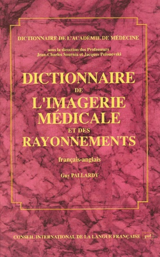 Emprunter DICTIONNAIRE DE L'IMAGERIE MEDICALE ET DES RAYONNEMENTS(FR-AN) livre