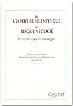 Emprunter DE L'EXPERTISE SCIENTIFIQUE AU RISQUE NEGOCIE. LE CAS DU RISQUE EN MONTAGNE livre