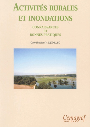 Emprunter ACTIVITES RURALES ET INONDATIONS. CONNAISSANCES ET BONNES PRATIQUES livre