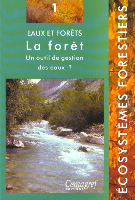 Emprunter EAUX ET FORETS. LA FORET. UN OUTIL DE GESTION DES EAUX ? NO 1 livre