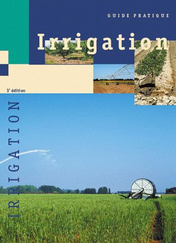 Emprunter GUIDE PRATIQUE IRRIGATION. 3E EDITION livre