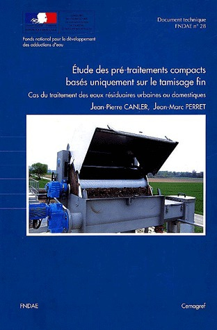 Emprunter ETUDE DES PRE-TRAITEMENTS COMPACTS BASES UNIQUEMENT SUR LE TAMISAGE FIN. CAS DU TRAITEMENT DES EAUX livre