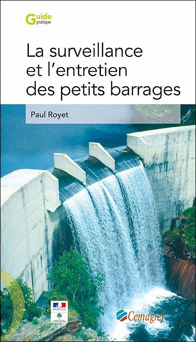 Emprunter LA SURVEILLANCE ET L'ENTRETIEN DES PETITS BARRAGES livre