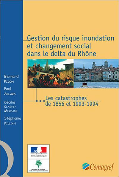 Emprunter GESTION DU RISQUE INONDATION ET CHANGEMENT SOCIAL DANS LE DELTA DU RHONE. LES CATASTROPHES DE 1856 E livre