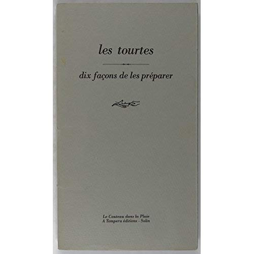Emprunter Les Tourtes, dix façons de les préparer livre