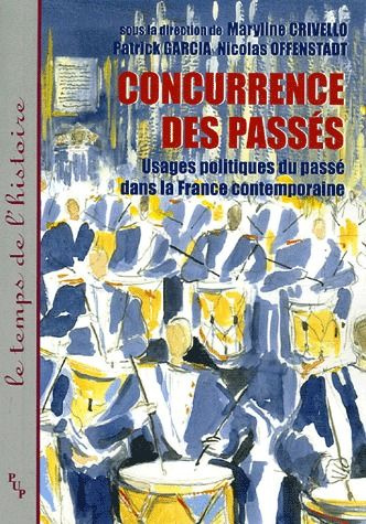 Emprunter Concurrence des passés. Usages politiques du passé dans la France contemporaine livre