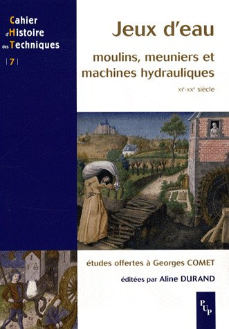 Emprunter Jeux d'eau. Moulins, meuniers et machines hydrauliques, XIe-XXe siècle, Etudes offertes à Georges Co livre