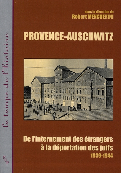 Emprunter Provence-Auschwitz. De l'internement des étrangers à la déportation des juifs (1939-1944) livre