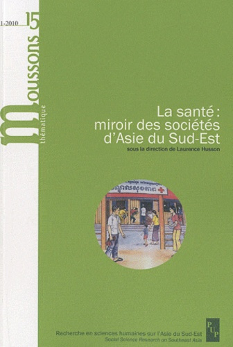 Emprunter Moussons N° 15/2010 : La santé : miroir des sociétés d'Asie du Sud-Est livre