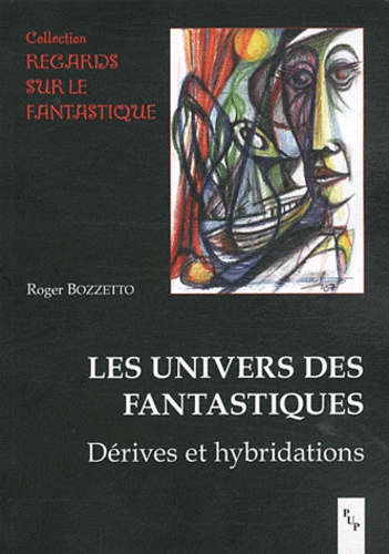 Emprunter Les univers des fantastiques. Dérives et hybridations livre