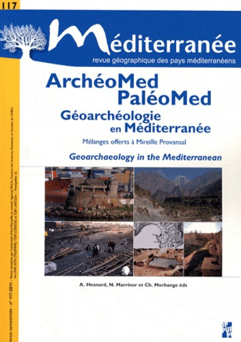 Emprunter Méditerranée N° 117/2011 : ArchéoMed-PaléoMed. Géoarchéologie en Méditerranée - Mélanges offerts à M livre