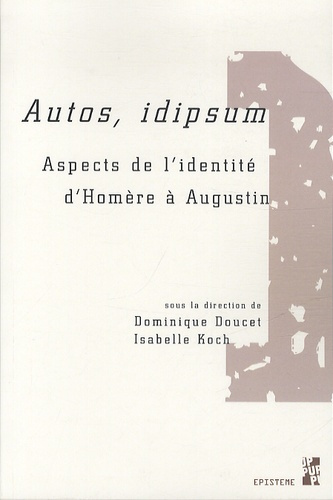 Emprunter Autos, idipsum. Aspects de l'identité d'Homère à Augustin livre